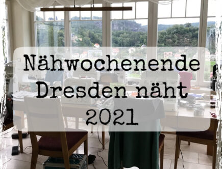 Nähwochenende Dresden näht 2021