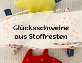Glücksschweine aus Stoffesten Blogpost Cover